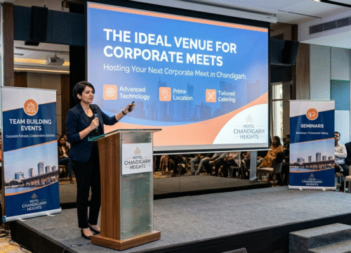 Hosting Your Next Corporate Meet in Chandigarh: Why Hotel Chandigarh Heights is the Ideal Venue