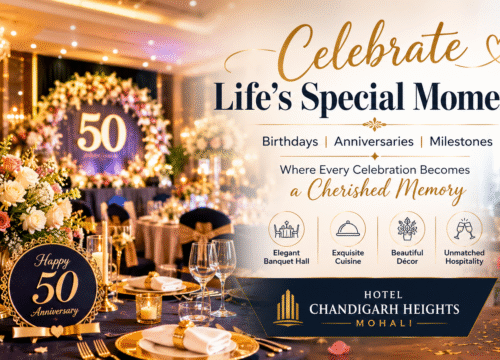 Birthdays & Anniversaries: Why You Should Host Your Next Big Milestone at Hotel Chandigarh Heights, Mohali